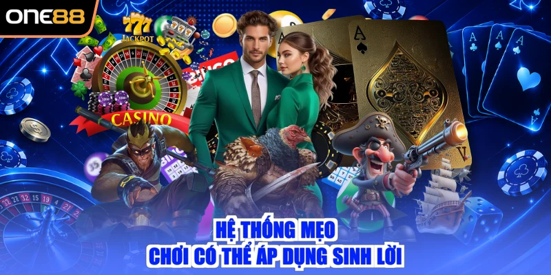 Hệ thống mẹo chơi có thể áp dụng sinh lời