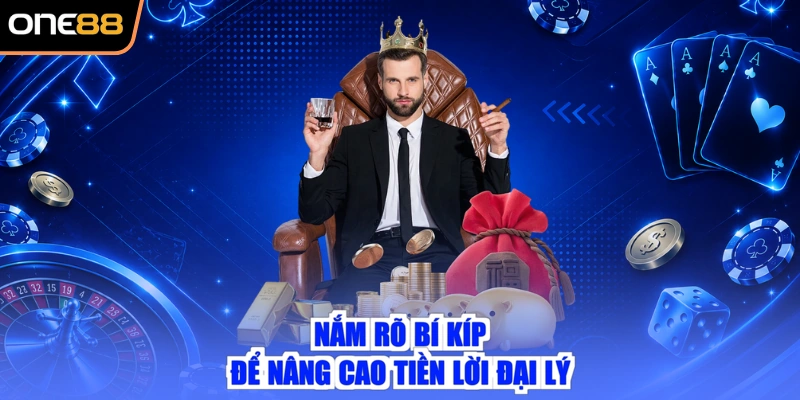 Nắm rõ bí kíp để nâng cao tiền lời đại lý