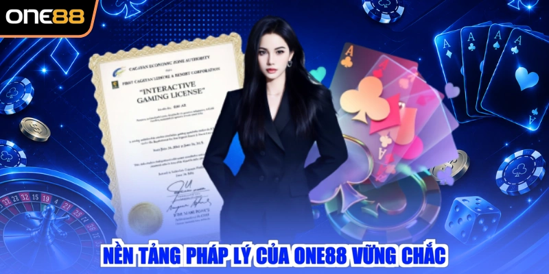 Nền tảng pháp lý của ONE88 vững chắc