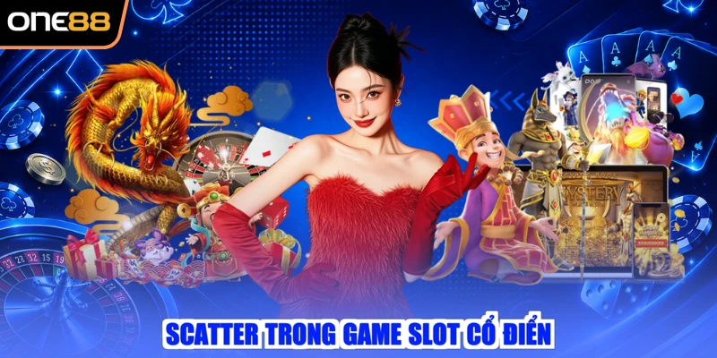 Scatter trong game slot cổ điển
