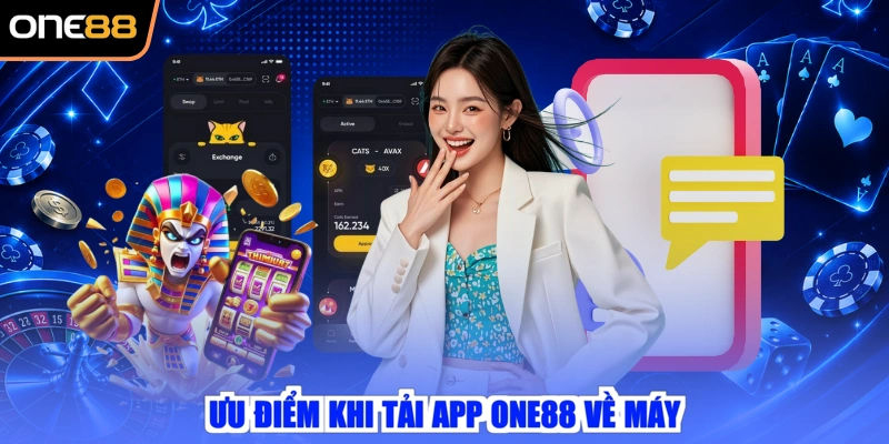 Ưu điểm khi tải app ONE88 về máy